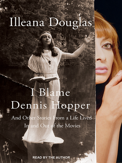 Title details for I Blame Dennis Hopper by Illeana Douglas - Available